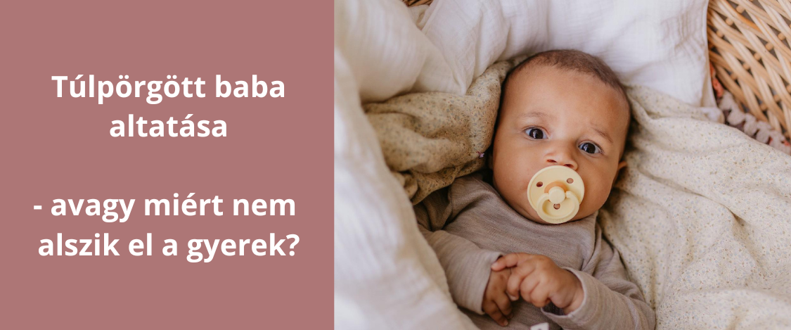 hogyan altassunk el egy túlpörgött kisbabát?